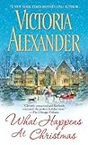 What Happens at Christmas by Victoria Alexander