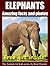 Elephant Facts and Photos (Animals for Kids Book 1)
