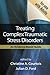 Treating Complex Traumatic Stress Disorders (Adults): Scientific Foundations and Therapeutic Models