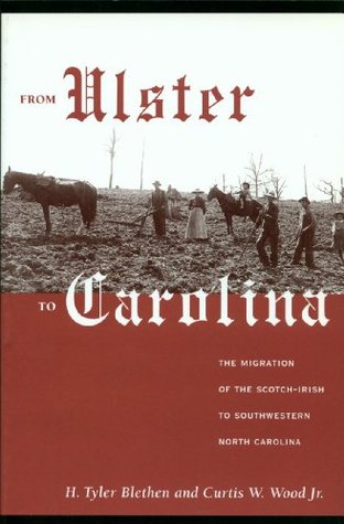 From Ulster to Carolina: The Migration of the Scotch-Irish to Southwestern North Carolina (Kindle Edition)