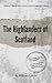 The Highlanders of Scotland