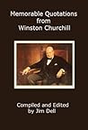 Memorable Quotations from Winston Churchill Memorable Quotations from Winston Churchill