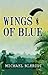 Wings of Blue by Michael Bleriot