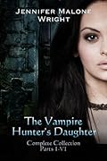 The Vampire Hunter's Daughter: Complete Collection
