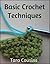 Basic Crochet Techniques - Beginner's Guide by Tara Cousins