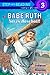Babe Ruth Saves Baseball! (Step into Reading)