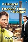 The General and the Elephant Clock of Al-jazari by Sarah Black The General and the Elephant Clock of Al-jazari by Sarah Black