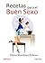 RECETAS PARA EL BUEN SEXO (Spanish Edition)