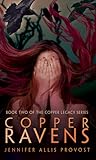 Copper Ravens by Jennifer Allis Provost