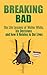 Breaking Bad: The Life Lessons of Walter White, His Decisions, and how it Relates to Our Lives