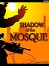 Shadow of the Mosque: the story of special forces in Iraq (war & military fiction) Shadow of the Mosque: the story of special forces in Iraq (war & military fiction)