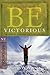 Be Victorious (Revelation): In Christ You Are an Overcomer (The BE Series Commentary)