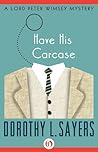 Have His Carcase by Dorothy L. Sayers