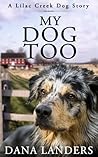My Dog Too : A Li...