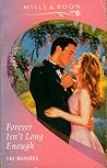 Forever Isn't Long Enough by Val Daniels