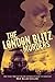 The London Blitz Murders