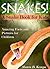 A Snake Book for Kids! Amazing Facts & Pictures About Snakes Including: Habitat, Hunting, Hibernation, Shedding Skin & Much More!