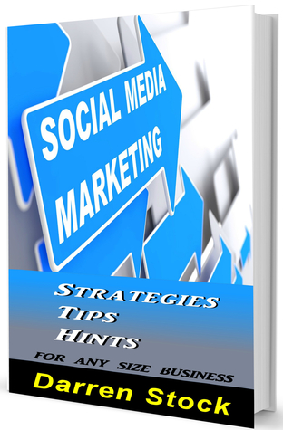 SOCIAL MEDIA MARKETING Strategies, Tips, Hints For Any Size Business