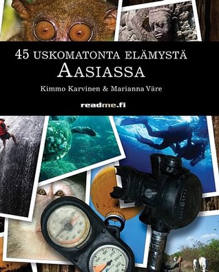45 uskomatonta elämystä Aasiassa