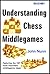 Understanding Chess Middlegames