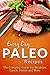 Paleo Recipes: The Complete Guide For Breakfast, Lunch, Dinner and More (Everyday Recipes Book 2)