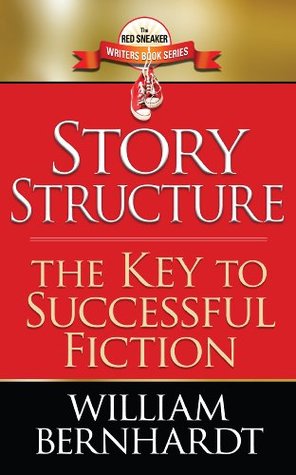 Story Structure: The Key to Successful Fiction (Red Sneaker Writers Series #1)