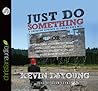 Just Do Something...