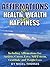 Affirmations for Health, Wealth and Happiness - including affirmations for Anxiety, Love, Career, Gratitude and Weight Loss