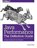 Java Performance: The Definitive Guide: Getting the Most Out of Your Code