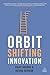 Orbit-Shifting Innovation: ...