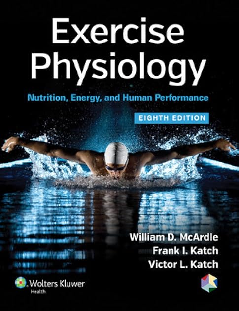 Exercise Physiology: Nutrition, Energy, and Human Performance