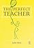The Perfect Teacher (The Perfect Series)