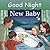 Good Night New Baby (Good Night Our World)