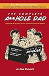 The Complete A**hole Dad by Dan Indante