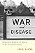 War and Disease: Biomedical Research on Malaria in the Twentieth Century (Critical Issues in Health and Medicine)
