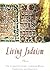 Living Judaism: The Complete Guide to Jewish Belief, Tradition, and Practice