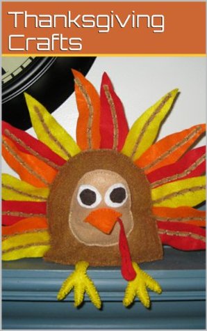 Thanksgiving Craft Ideas for Kids (Kindle Edition)