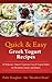 Quick & Easy Greek Yogurt Recipes: 47 Delicious "Almost Vegetarian" Greek Yogurt Dishes for Breakfast, Lunch, and Dinner (Quick & Easy Meatless Recipes Book 4)