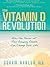 Vitamin D Revolution: How t...