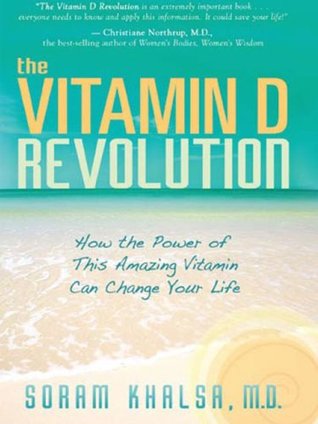 Vitamin D Revolution: How the Power of this Amazing Vitamin Can Change Your Life (Kindle Edition)