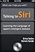 Talking to Siri: Learning t...