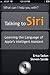 Talking to Siri by Steve Sande