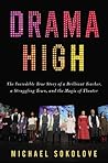 Book cover for Drama High: The Incredible True Story of a Brilliant Teacher, a Struggling Town, and the Magic of Theater
