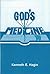 God's Medicine by Kenneth E. Hagin