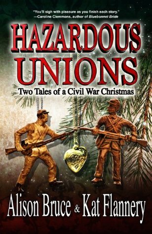 Hazardous Unions: Two Tales of a Civil War Christmas (Kindle Edition)