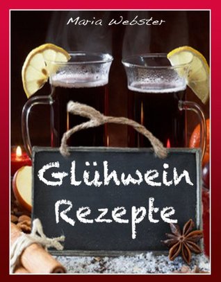Glühweinrezepte (Kindle Edition)