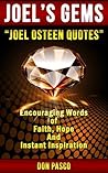 Joel Osteen Quotes - Inspirational Collection of Joel Osteen Quotes (Break Out, Become a Better You, You Can You Will, I Declare, It's Your Time): Joel ... Gems (Joel Osteen's Gems Series Book 1)