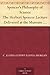 Spencer's Philosophy of Science The Herbert Spencer Lecture Delivered at the Museum 7 November, 1913