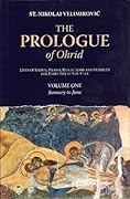 The Prologue of Ohrid: Lives of Saints, Hymns, Reflections and Homilies For Every Day of the Year (Volume 1: January to June)
