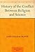 History of the Conflict Between Religion and Science by John William Draper